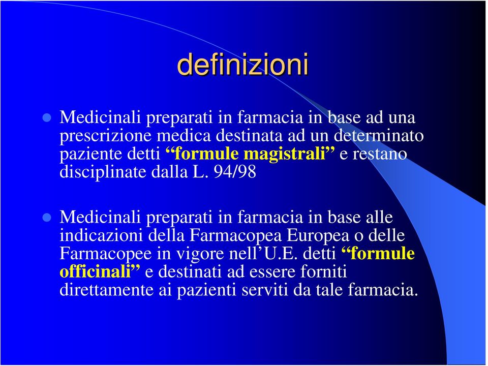 94/98 Medicinali preparati in farmacia in base alle indicazioni della Farmacopea Europea o delle