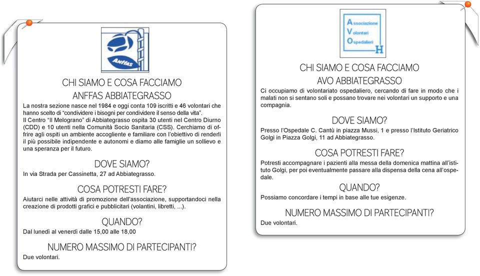 Cerchiamo di offrire agli ospiti un ambiente accogliente e familiare con l obiettivo di renderli il più possibile indipendente e autonomi e diamo alle famiglie un sollievo e una speranza per il