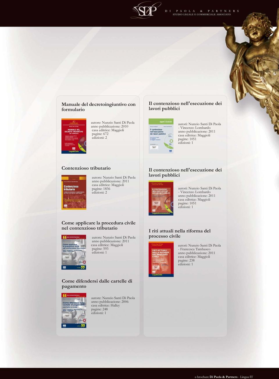 pubblicazione: 2011 pagine: 1051 Come applicare la procedura civile nel contenzioso tributario anno pubblicazione: 2011 pagine: 593 I riti attuali nella riforma del processo civile autori: Nunzio