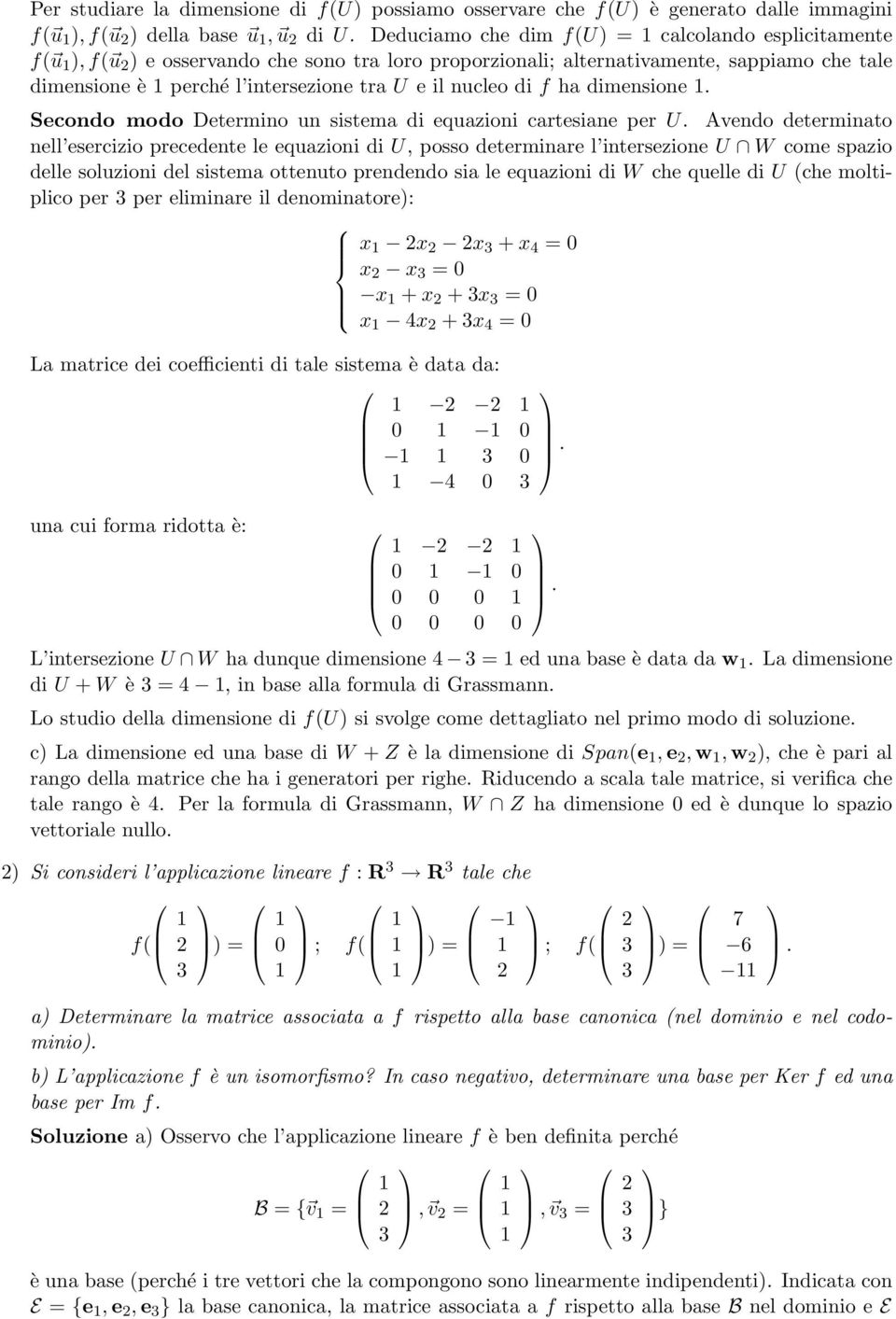 nucleo di f ha dimensione. Secondo modo Determino un sistema di equazioni cartesiane per U.