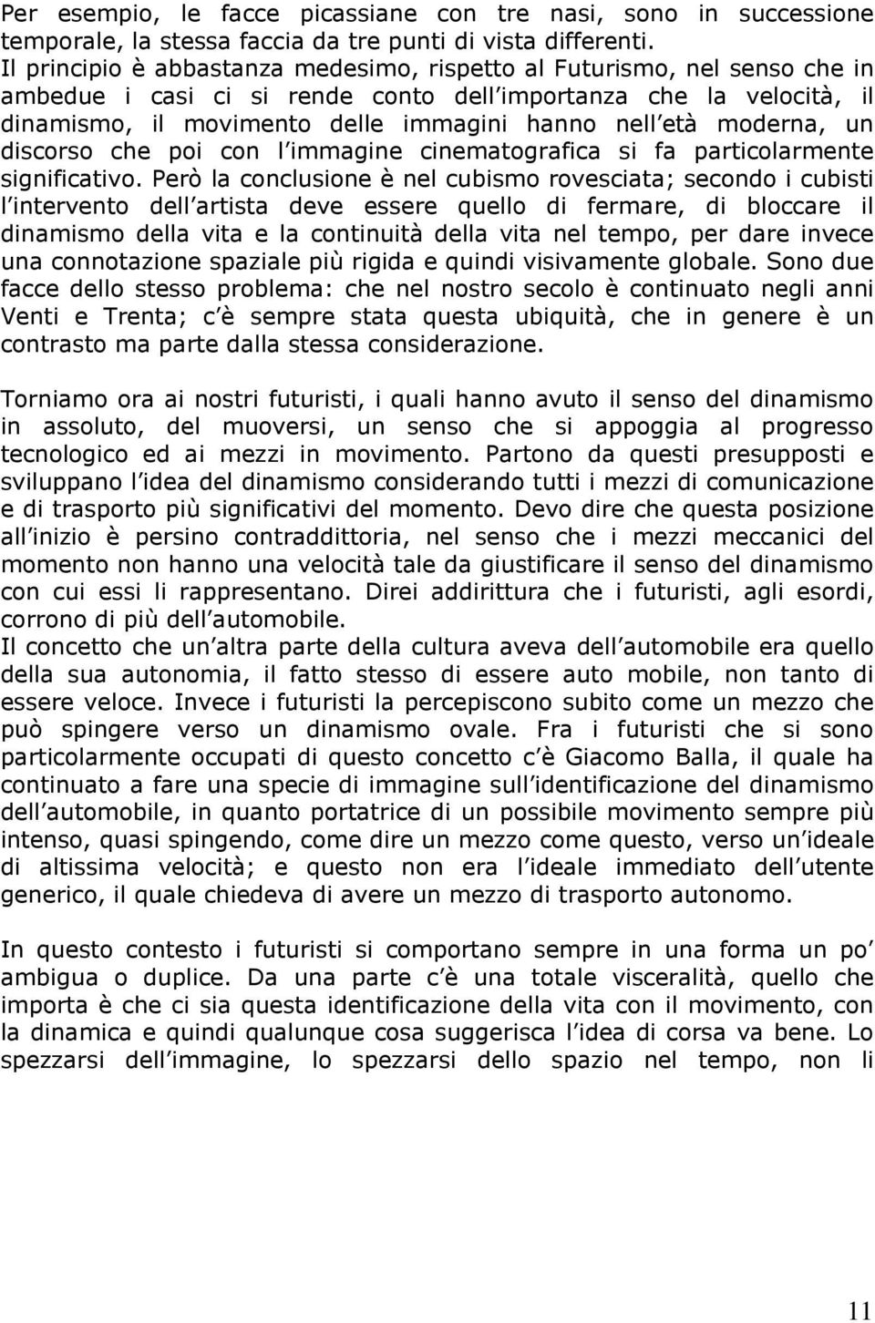 moderna, un discorso che poi con l immagine cinematografica si fa particolarmente significativo.