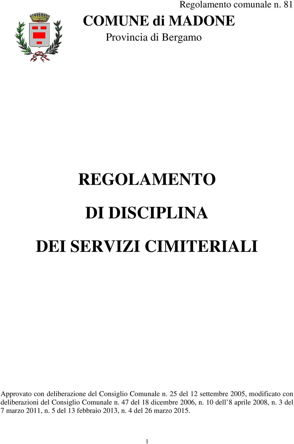 Approvato con deliberazione del Consiglio Comunale n.