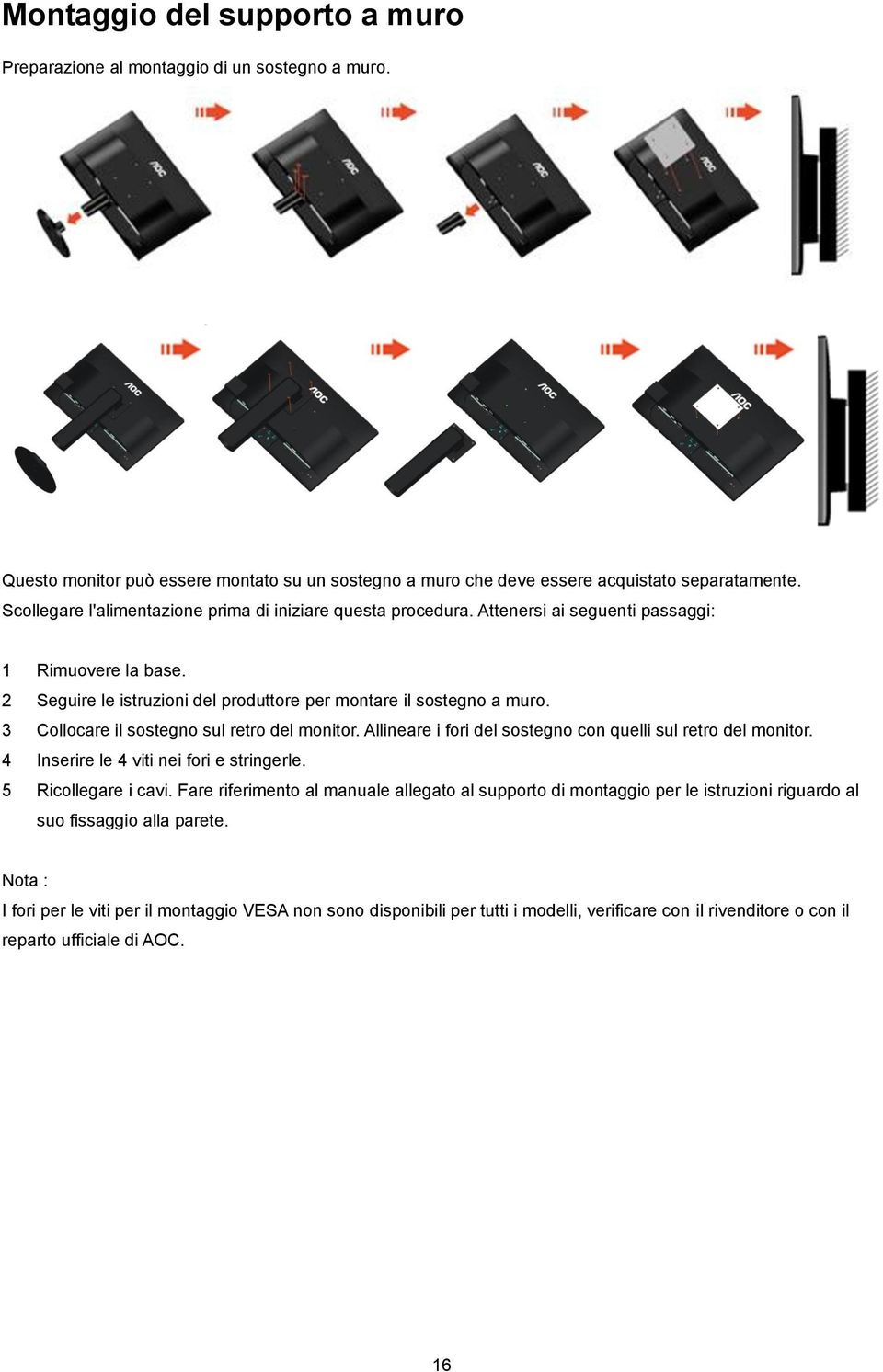 3 Collocare il sostegno sul retro del monitor. Allineare i fori del sostegno con quelli sul retro del monitor. 4 Inserire le 4 viti nei fori e stringerle. 5 Ricollegare i cavi.