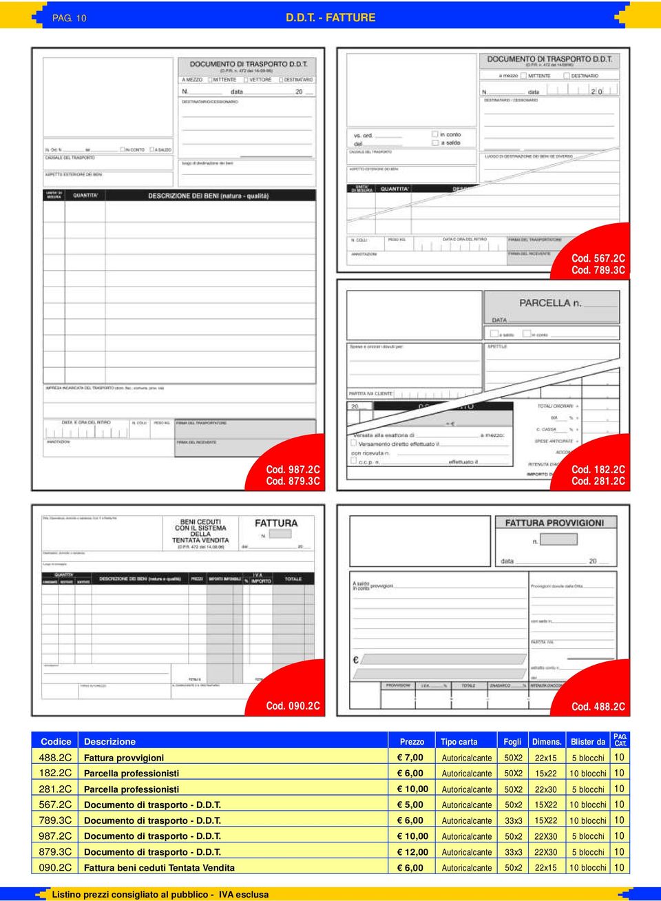 2C Documento di trasporto - D.D.T. 5,00 50x2 15X22 10 blocchi 789.3C Documento di trasporto - D.D.T. 6,00 33x3 15X22 10 blocchi 987.2C 879.