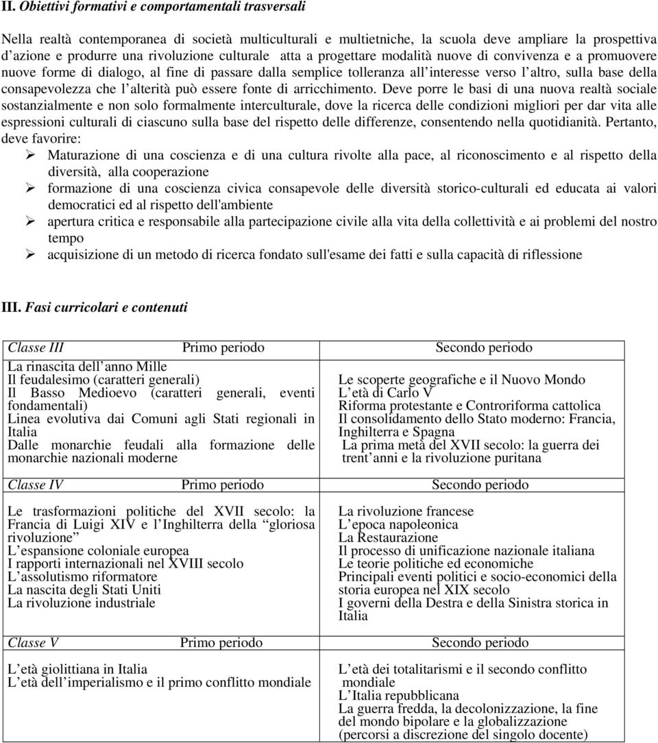 consapevolezza che l alterità può essere fonte di arricchimento.