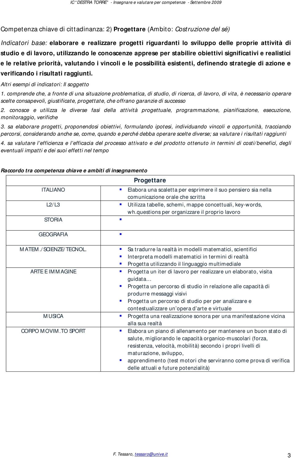 verificando i risultati raggiunti. Altri esempi di indicatori: Il soggetto 1.