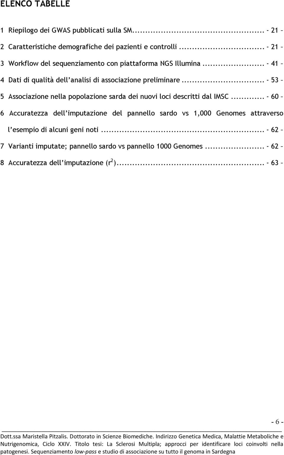 .. - 53 5 Associazione nella popolazione sarda dei nuovi loci descritti dal IMSC.