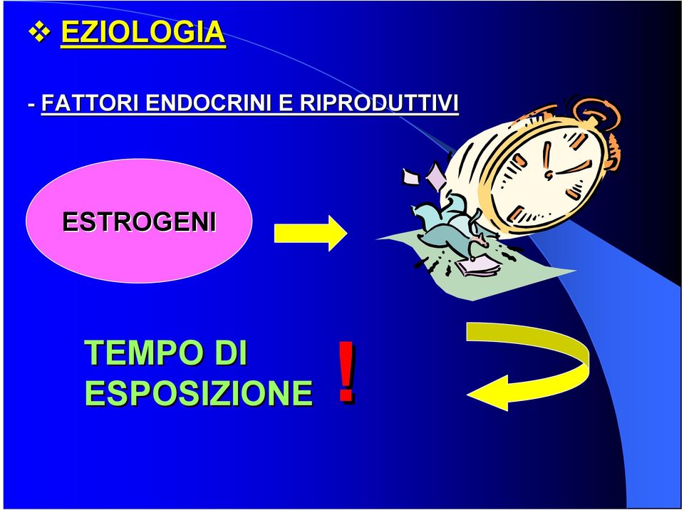 E RIPRODUTTIVI