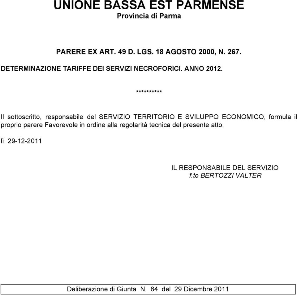 ********** Il sottoscritto, responsabile del SERVIZIO TERRITORIO E SVILUPPO ECONOMICO, formula il proprio