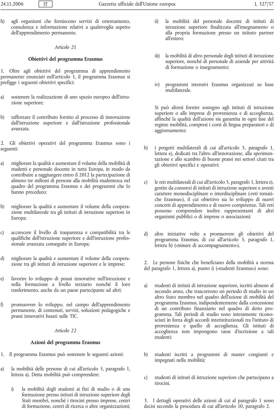 permanente. Articolo 21 Obiettivi del programma Erasmus 1.