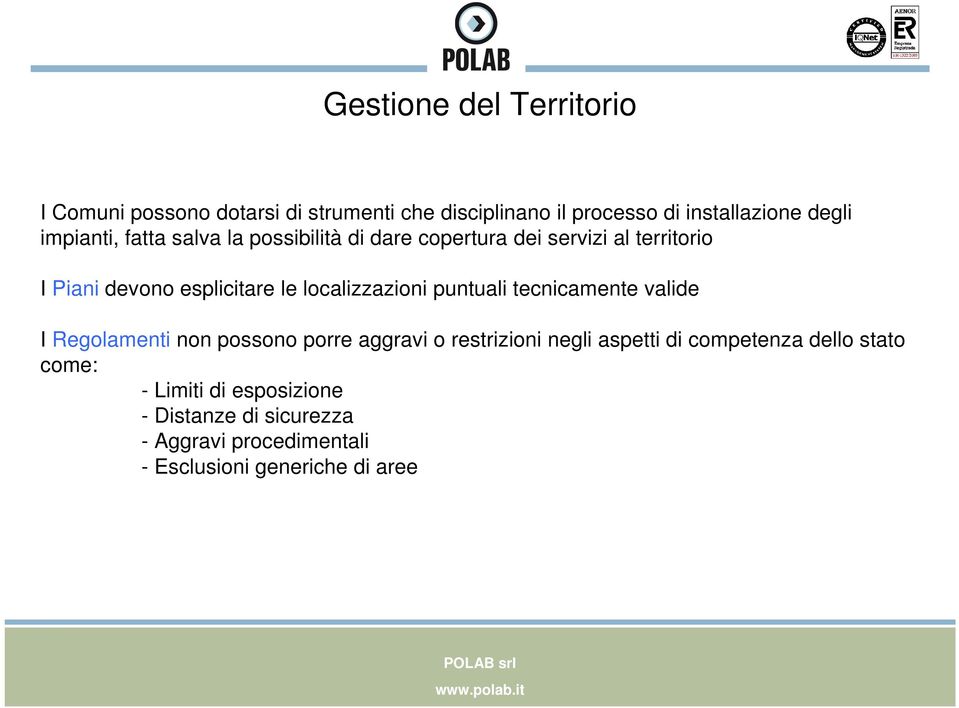 localizzazioni puntuali tecnicamente valide I Regolamenti non possono porre aggravi o restrizioni negli aspetti di