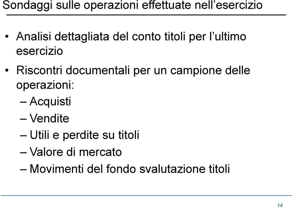 documentali per un campione delle operazioni: Acquisti Vendite