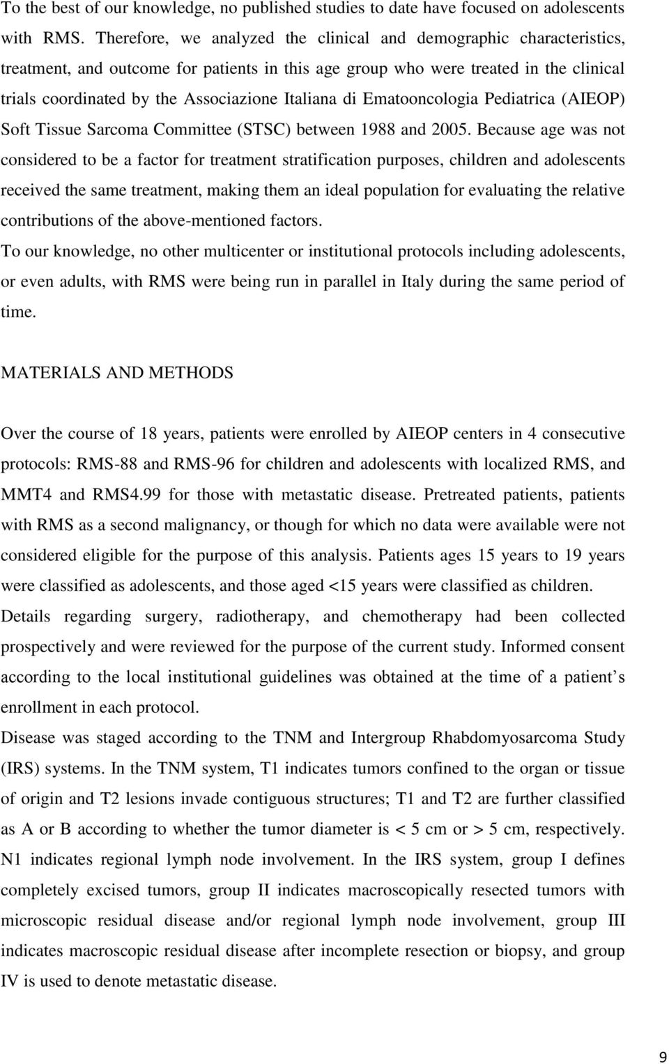 Italiana di Ematooncologia Pediatrica (AIEOP) Soft Tissue Sarcoma Committee (STSC) between 1988 and 2005.