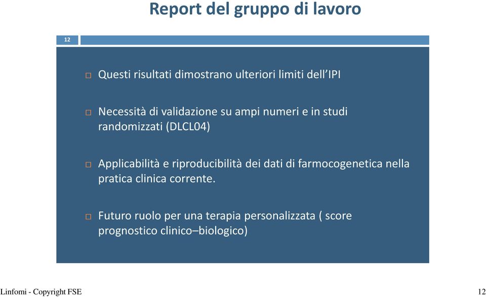 riproducibilità dei dati di farmocogenetica nella pratica clinica corrente.