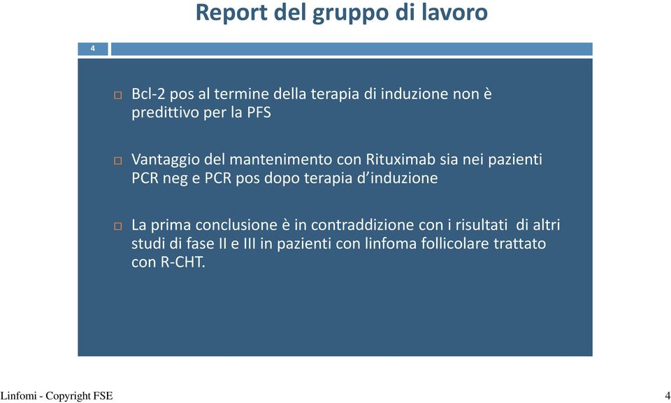 dopoterapiad induzione La prima conclusione è in contraddizione con i risultati di altri