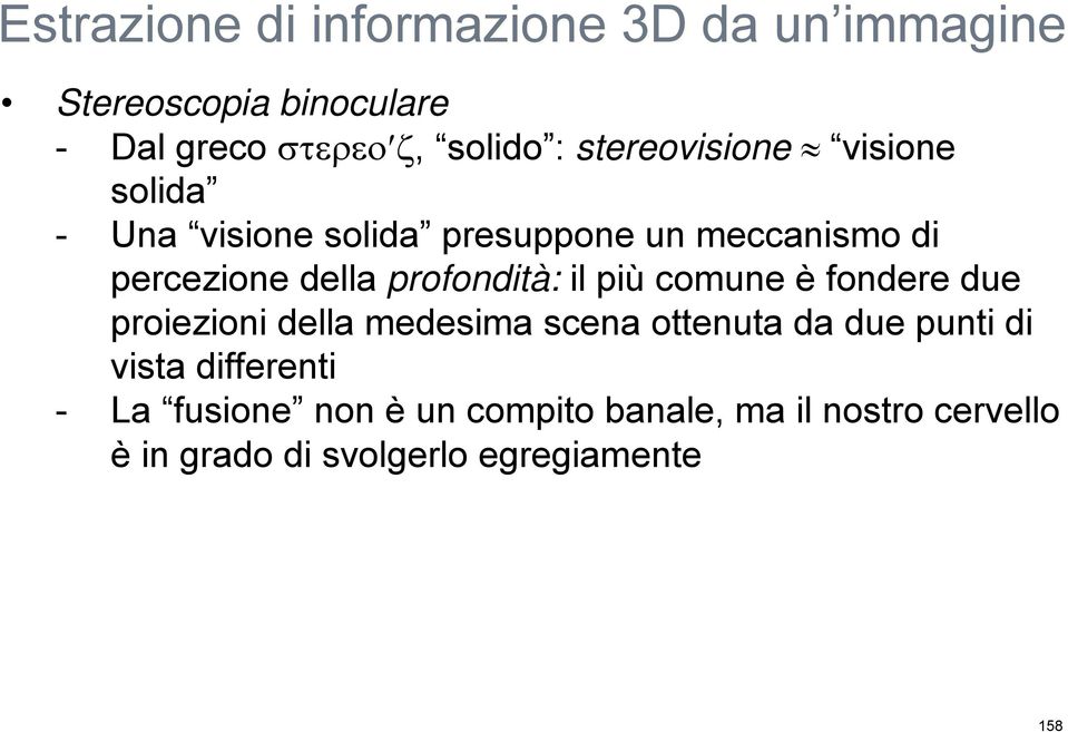 proiezioni della medesima scena ottenuta da due punti di vista differenti - La