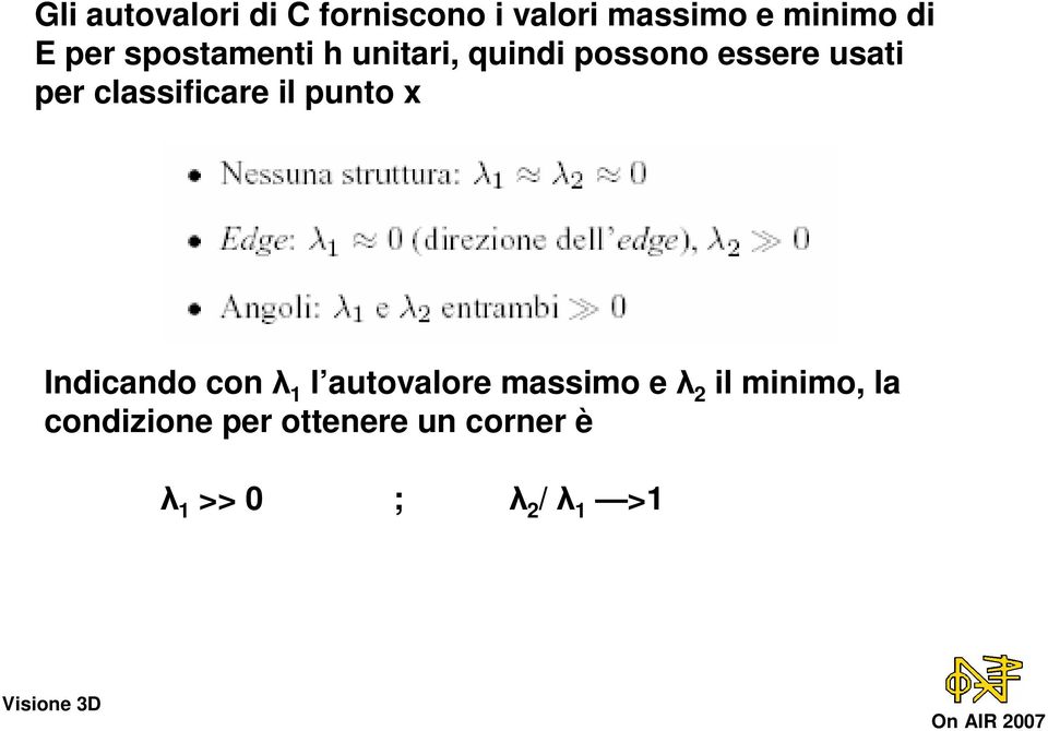 classificare il punto x Indicando con λ 1 l autovalore massimo e