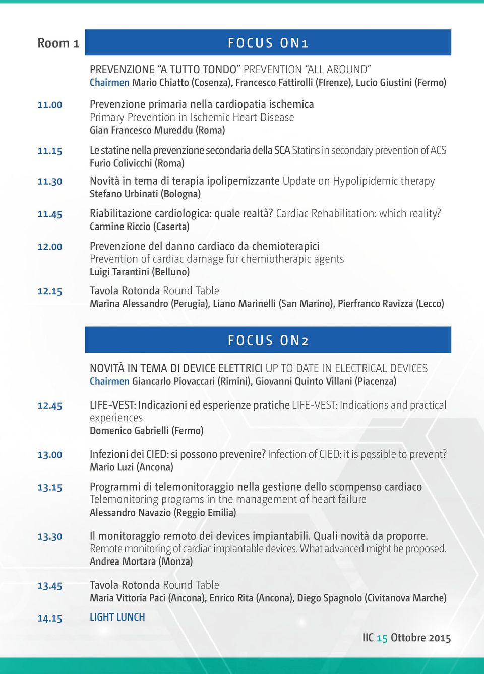 15 Le statine nella prevenzione secondaria della SCA Statins in secondary prevention of ACS Furio Colivicchi (Roma) 11.