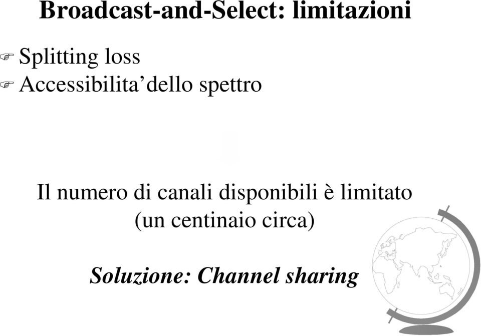 Il numero di canali disponibili è limitato