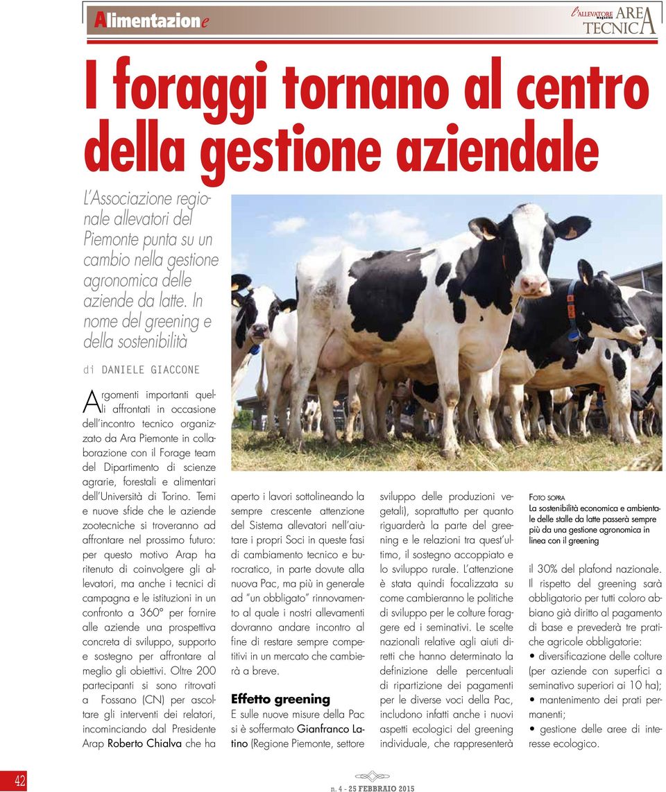 team del Dipartimento di scienze agrarie, forestali e alimentari dell Università di Torino.