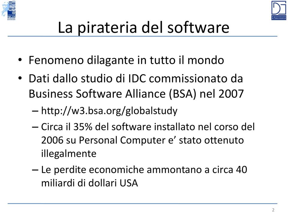 org/globalstudy Circa il 35% del software installato nel corso del 2006 su Personal