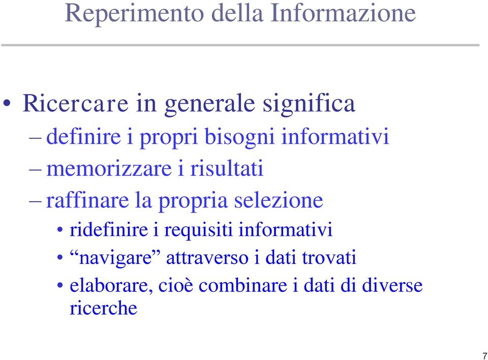 raffinare la propria selezione ridefinire i requisiti informativi