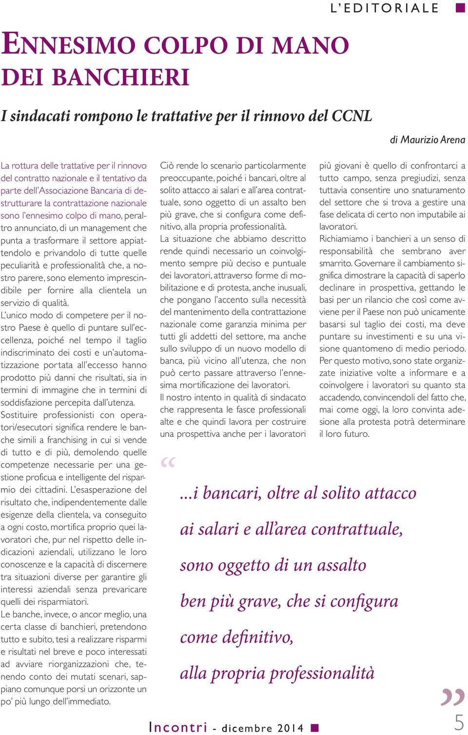 privadolo di tutte quelle peculiarità e professioalità che, a ostro parere, soo elemeto imprescidibile per forire alla clietela u servizio di qualità.