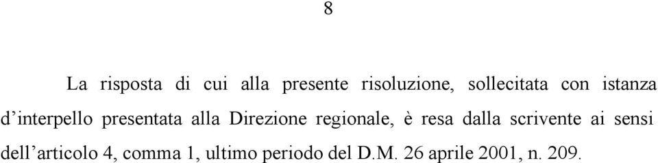 Direzione regionale, è resa dalla scrivente ai sensi