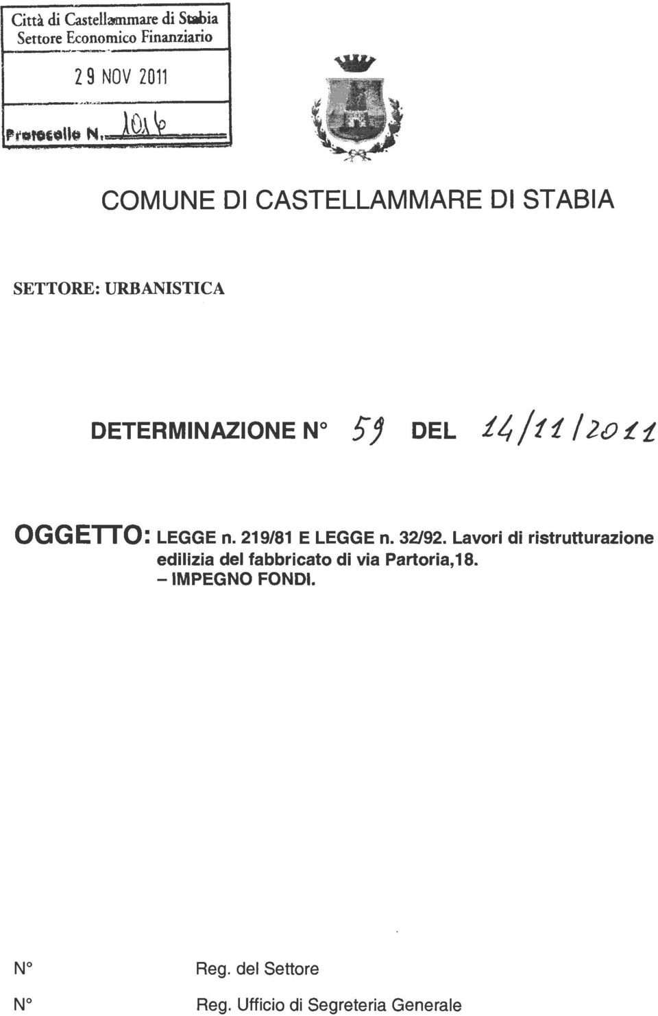 /20 :f t OGGETTO: LEGGE n. 219/81 E LEGGE n. 32/92.