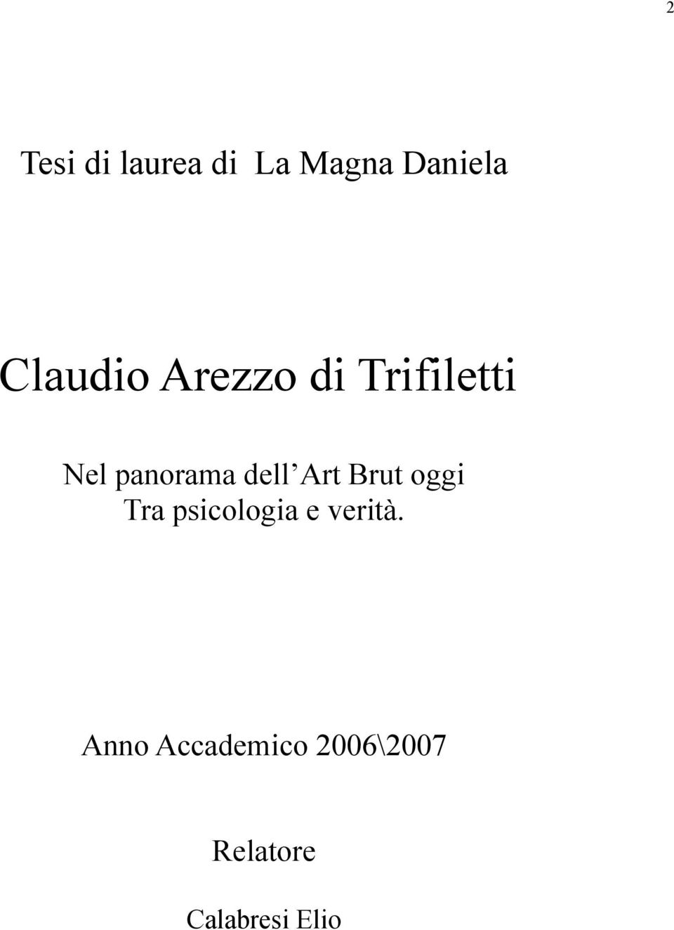 dell Art Brut oggi Tra psicologia e verità.