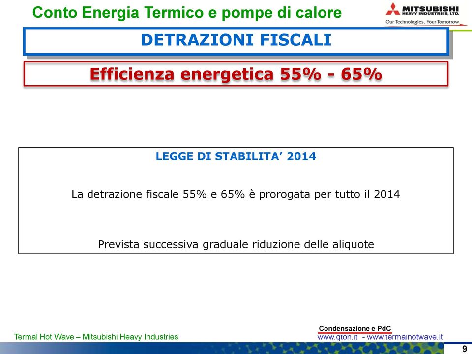 65% è prorogata per tutto il 2014 Prevista