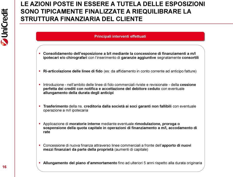 affidamento in conto corrente ad anticipo fatture) Introduzione - nell ambito delle linee di fido commerciali riviste e revisionate - della cessione perfetta dei crediti con notifica e accettazione