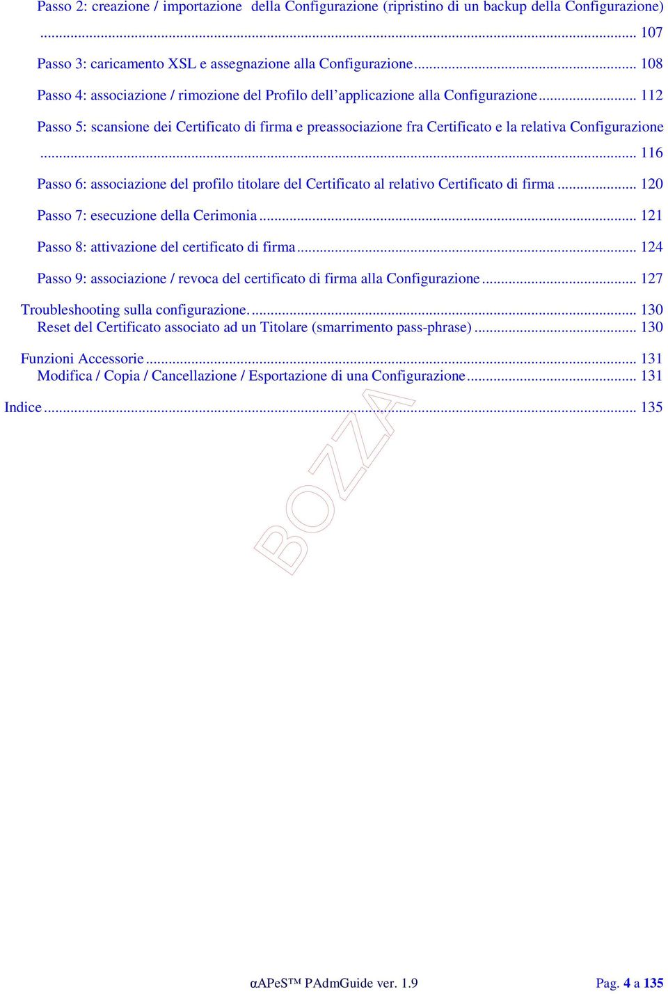 .. 112 Passo 5: scansione dei Certificato di firma e preassociazione fra Certificato e la relativa Configurazione.