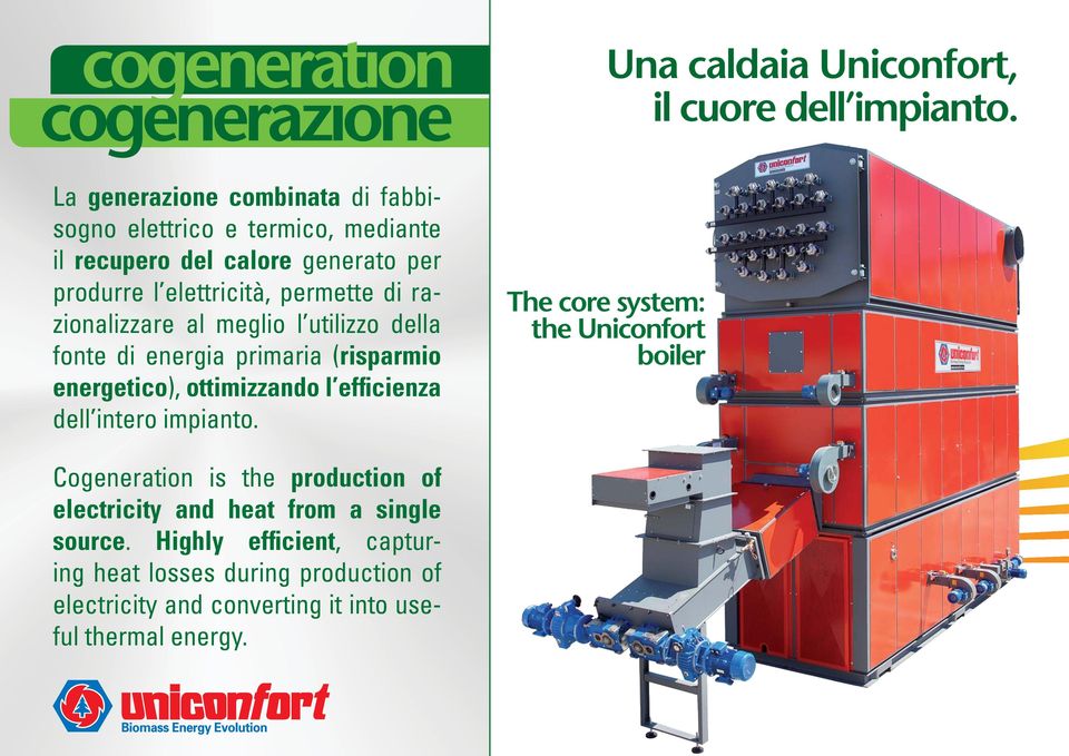 razionalizzare al meglio l utilizzo della fonte di energia primaria (risparmio energetico), ottimizzando l efficienza dell intero impianto.