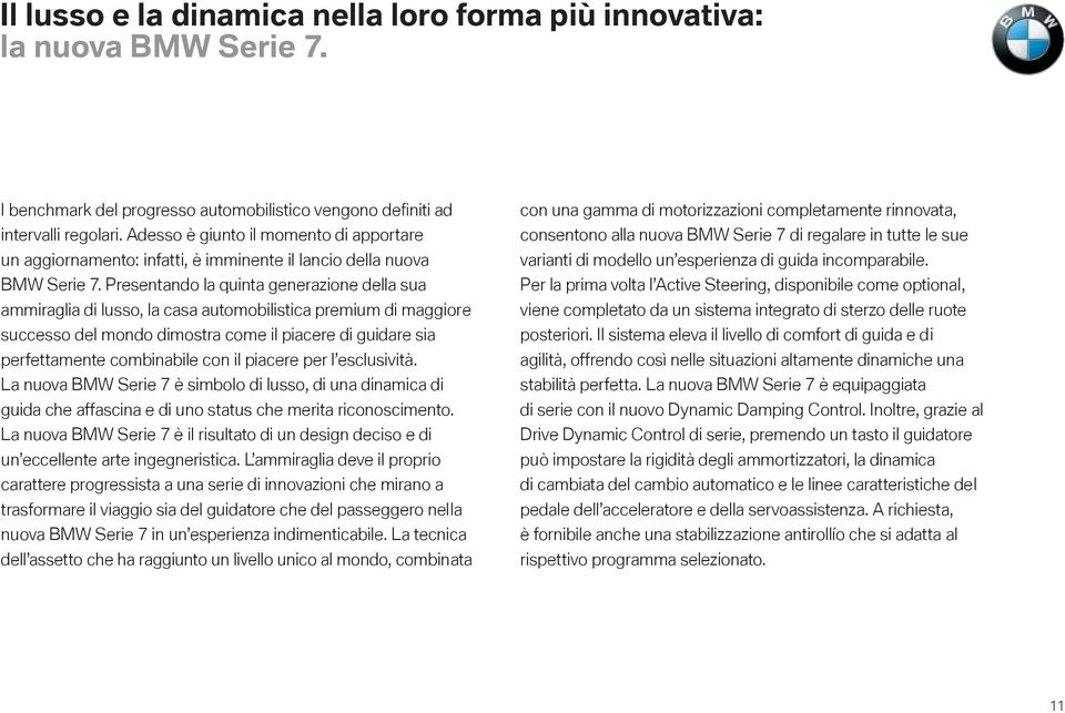 Presentando la quinta generazione della sua ammiraglia di lusso, la casa automobilistica premium di maggiore successo del mondo dimostra come il piacere di guidare sia perfettamente combinabile con