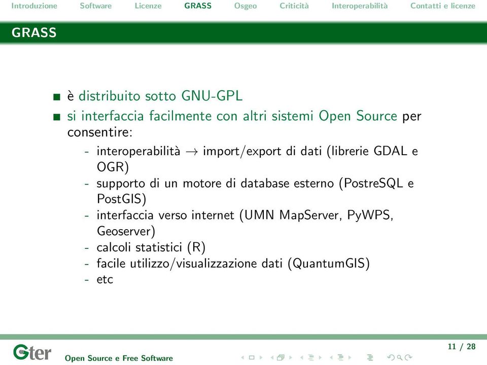 motore di database esterno (PostreSQL e PostGIS) - interfaccia verso internet (UMN MapServer,