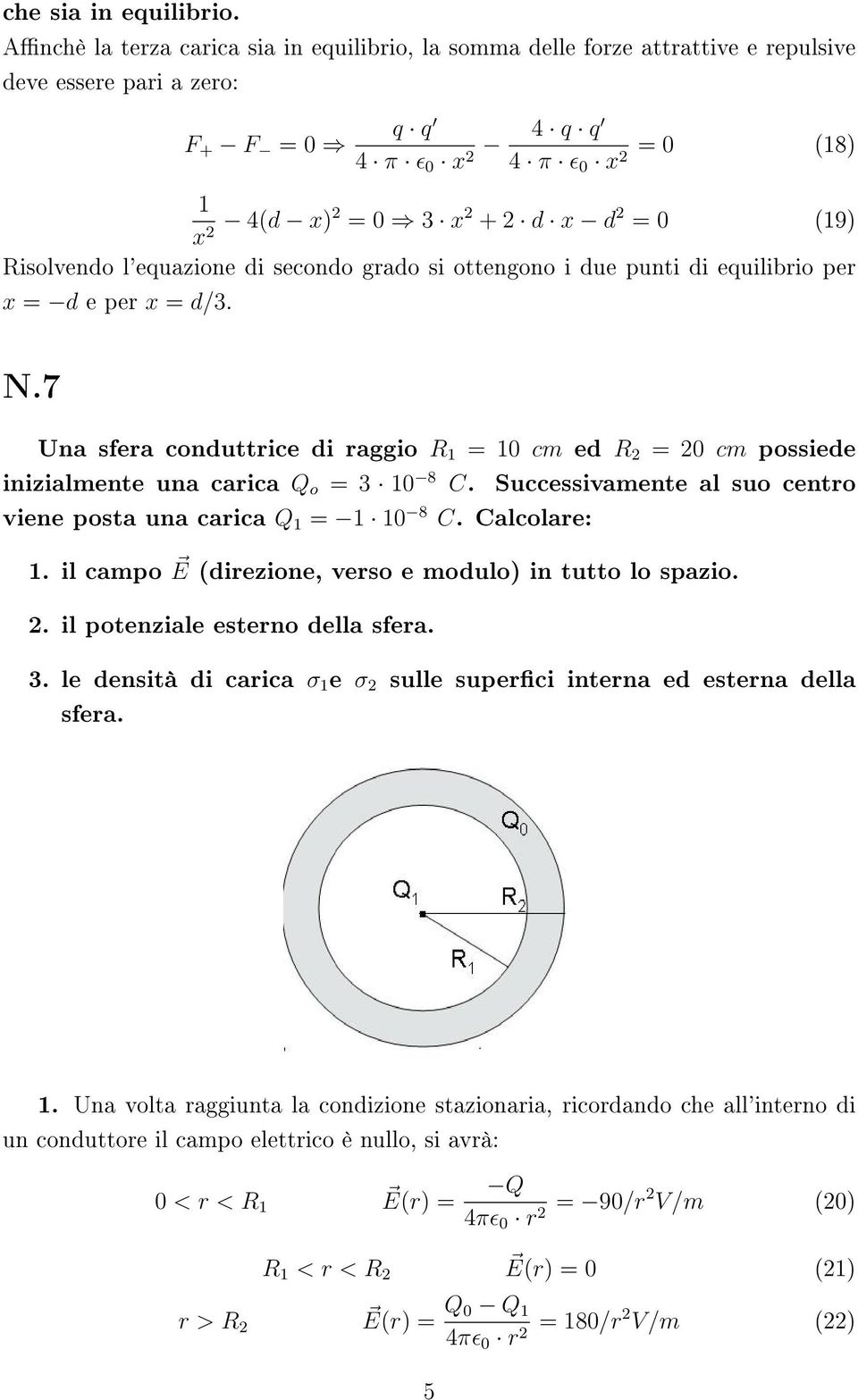 Risolvendo l'equazione di secondo grado si ottengono i due punti di equilibrio per x = d e per x = d/3. N.