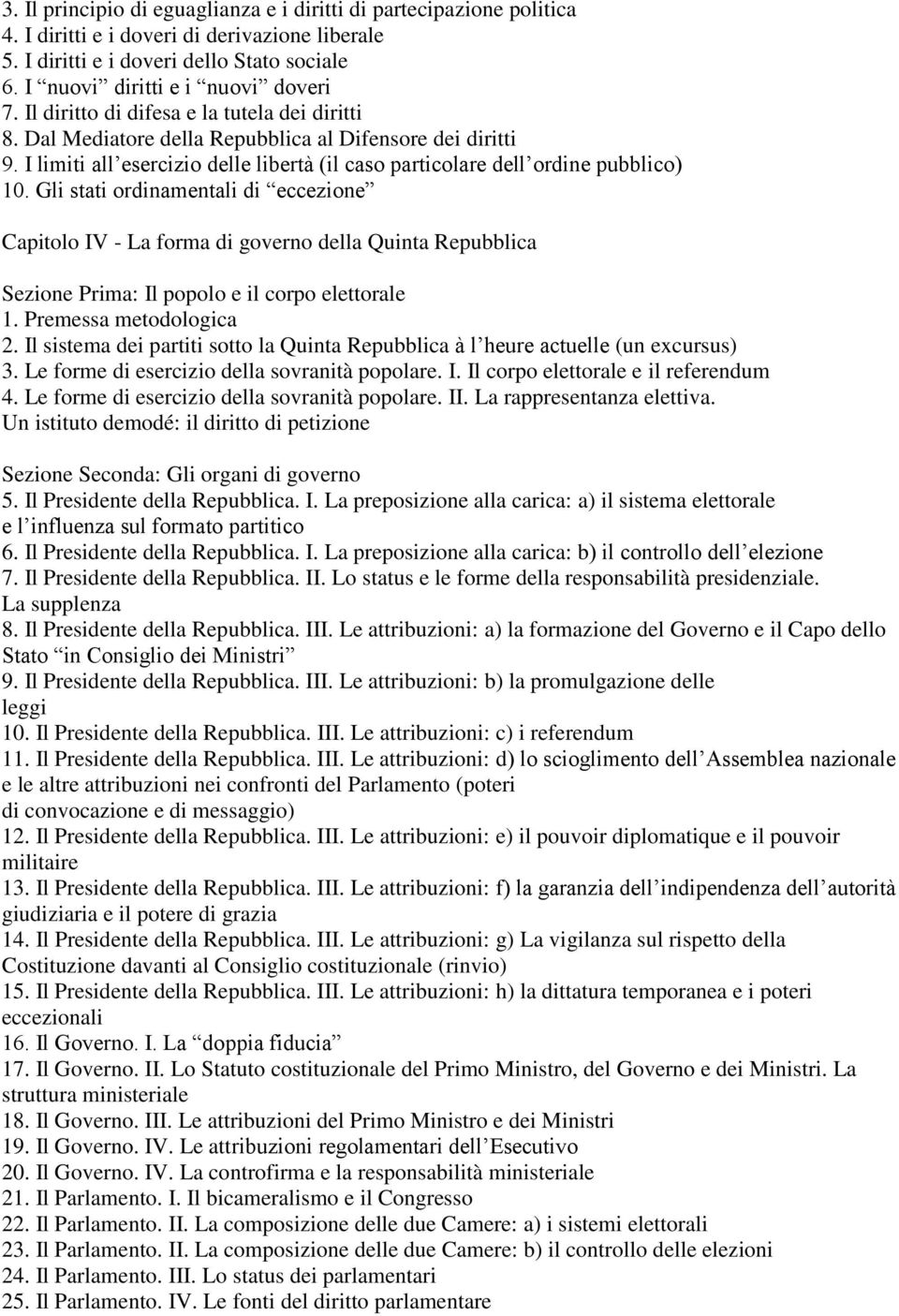 Gli stati ordinamentali di eccezione Capitolo IV - La forma di governo della Quinta Repubblica Sezione Prima: Il popolo e il corpo elettorale 1. Premessa metodologica 2.