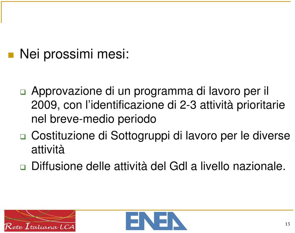 breve-medio periodo Costituzione di Sottogruppi di lavoro per le