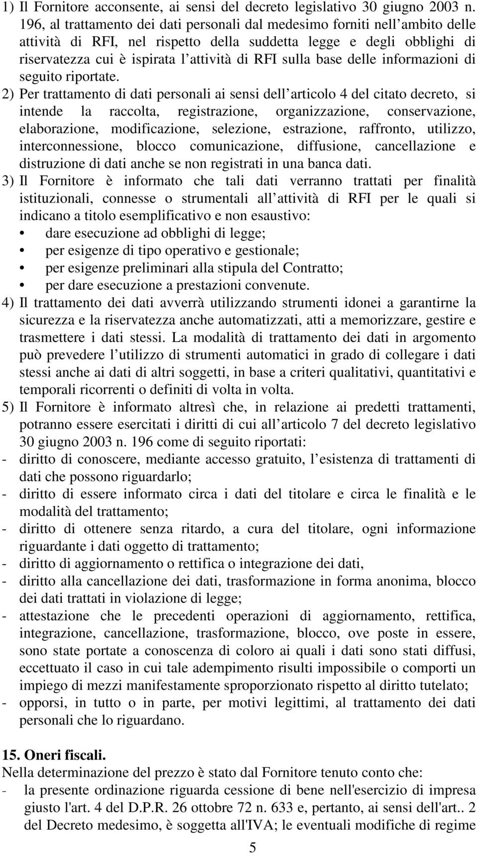 sulla base delle informazioni di seguito riportate.