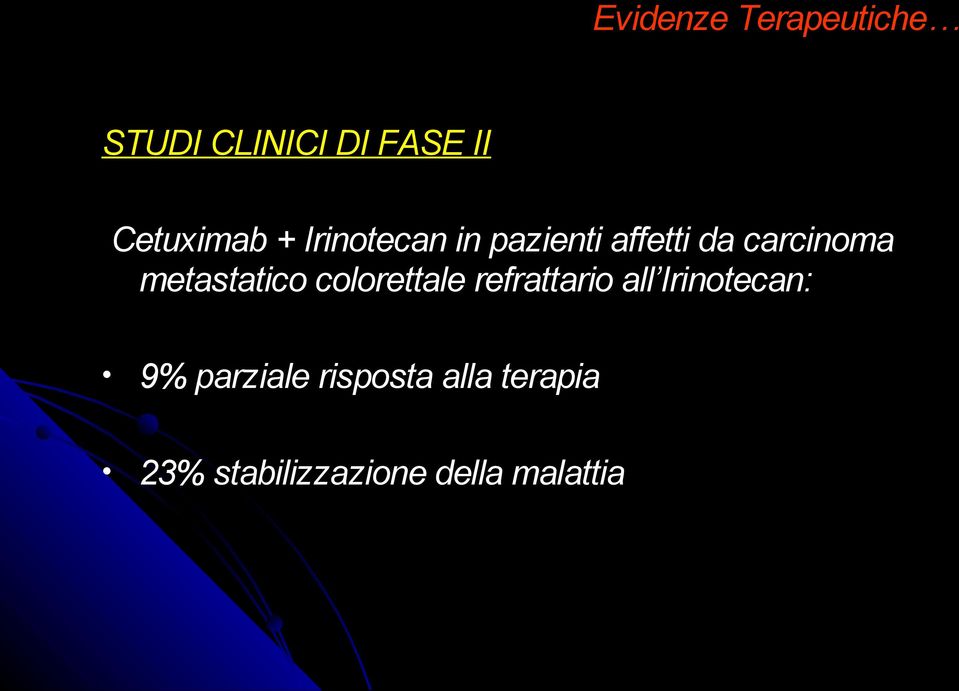 metastatico colorettale refrattario all Irinotecan: 9%