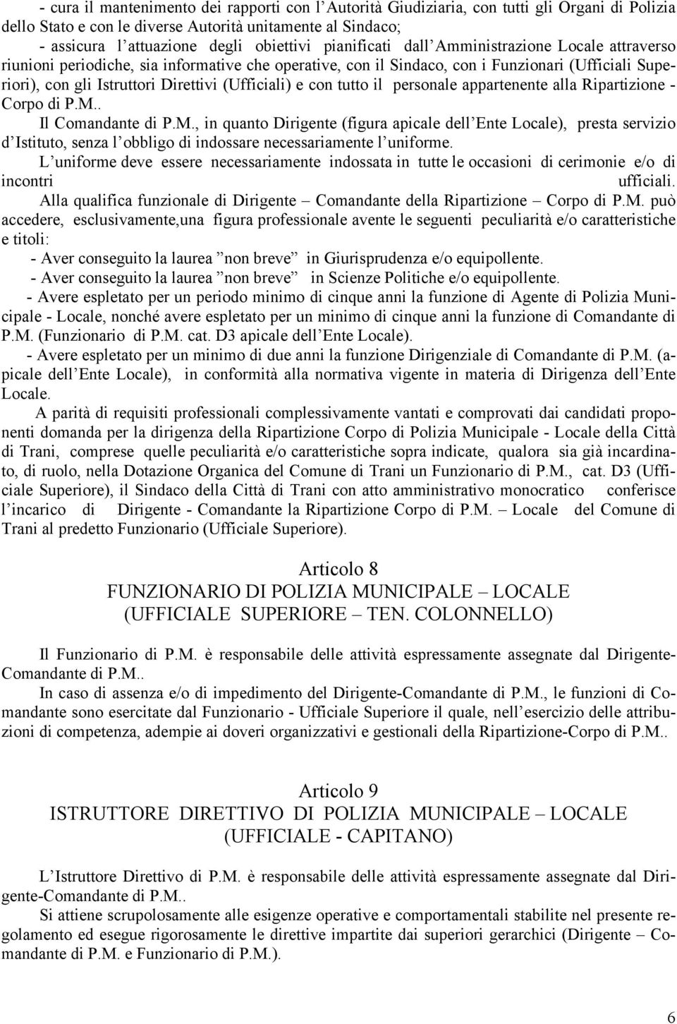 e con tutto il personale appartenente alla Ripartizione - Corpo di P.M.