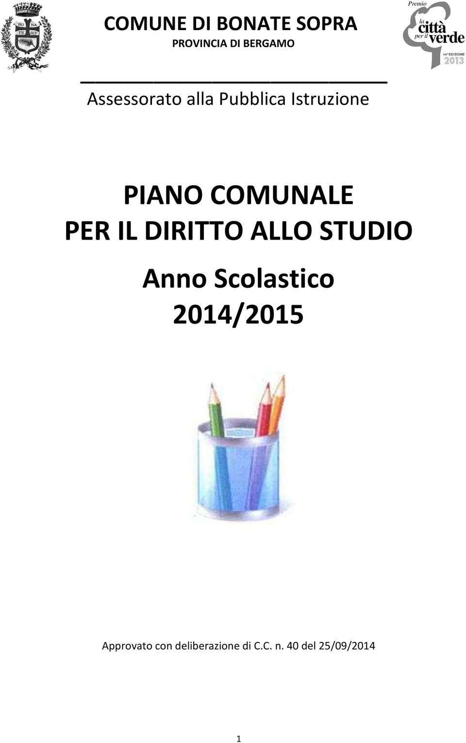 PER IL DIRITTO ALLO STUDIO Anno Scolastico