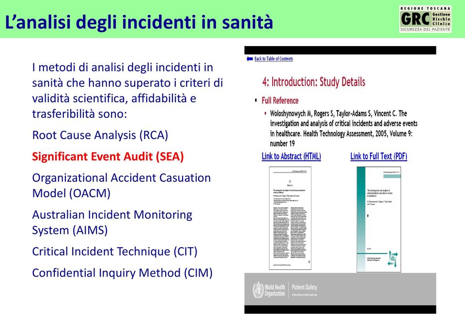 Analysis (RCA) Significant Event Audit (SEA) Organizational Accident Casuation Model (OACM)