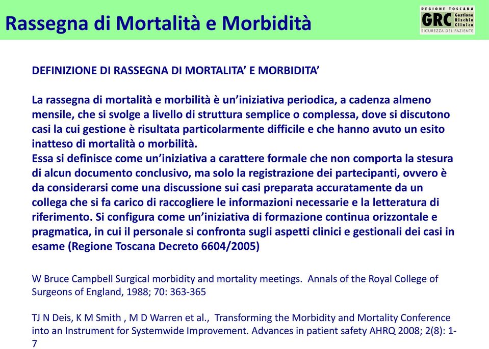 Essa si definisce come un iniziativa a carattere formale che non comporta la stesura di alcun documento conclusivo, ma solo la registrazione dei partecipanti, ovvero è da considerarsi come una