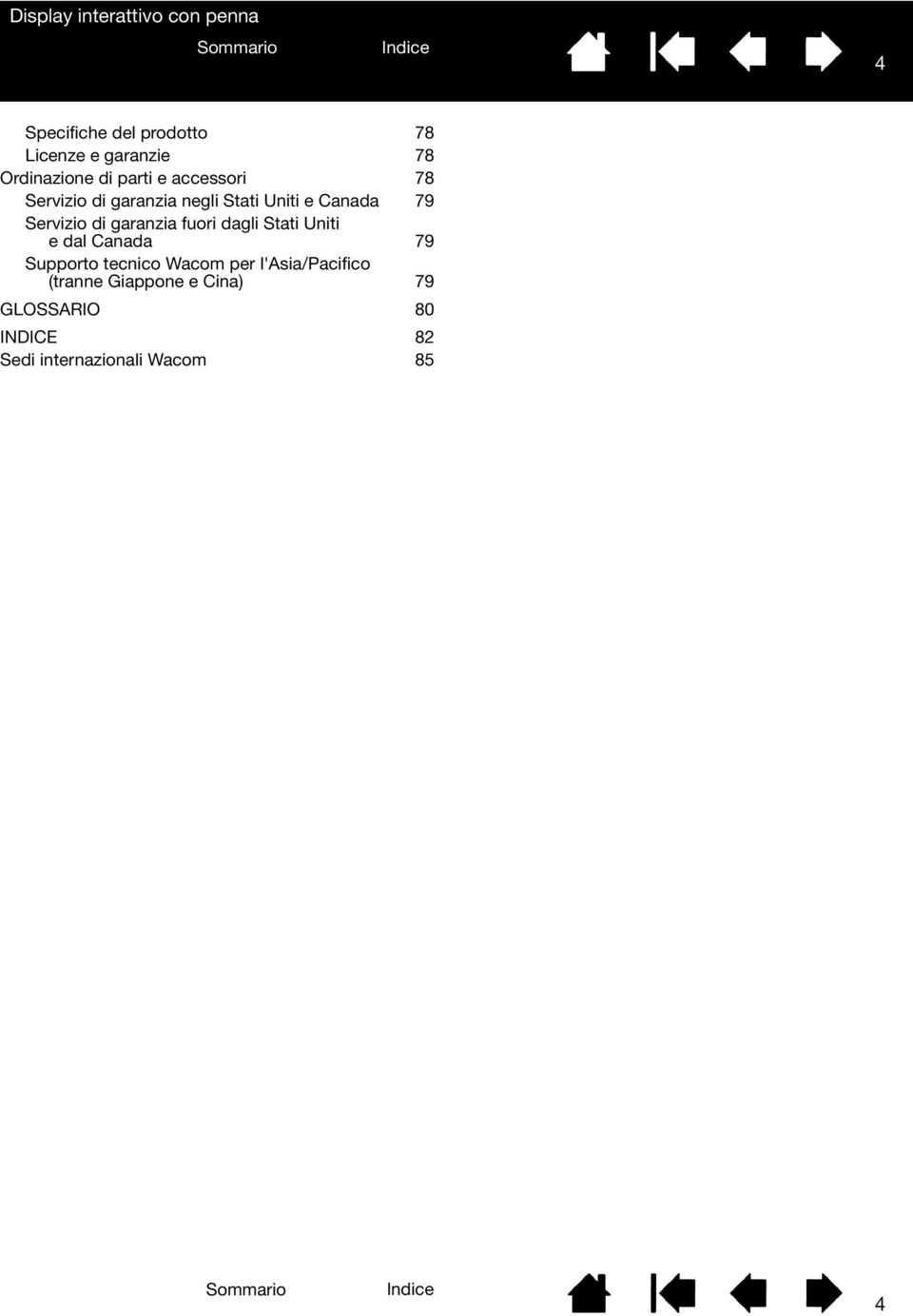 garanzia fuori dagli Stati Uniti e dal Canada 79 Supporto tecnico Wacom per