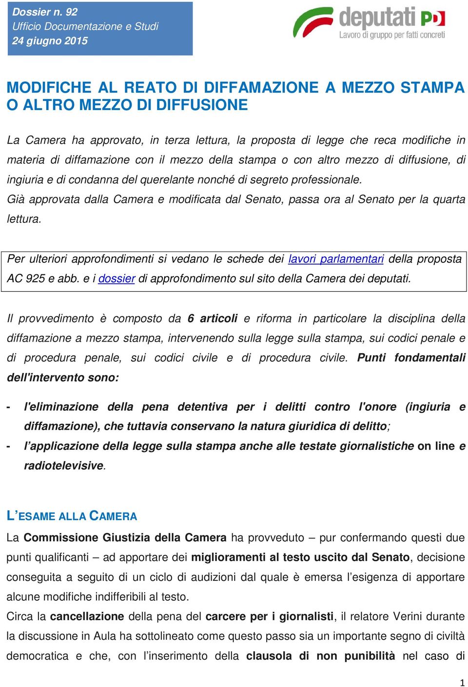 modifiche in materia di diffamazione con il mezzo della stampa o con altro mezzo di diffusione, di ingiuria e di condanna del querelante nonché di segreto professionale.