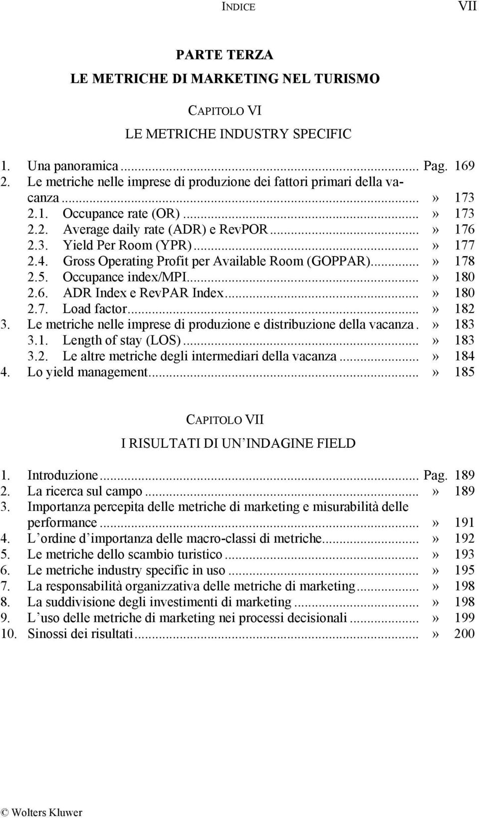 Gross Operating Profit per Available Room (GOPPAR)...» 178 2.5. Occupance index/mpi...» 180 2.6. ADR Index e RevPAR Index...» 180 2.7. Load factor...» 182 3.