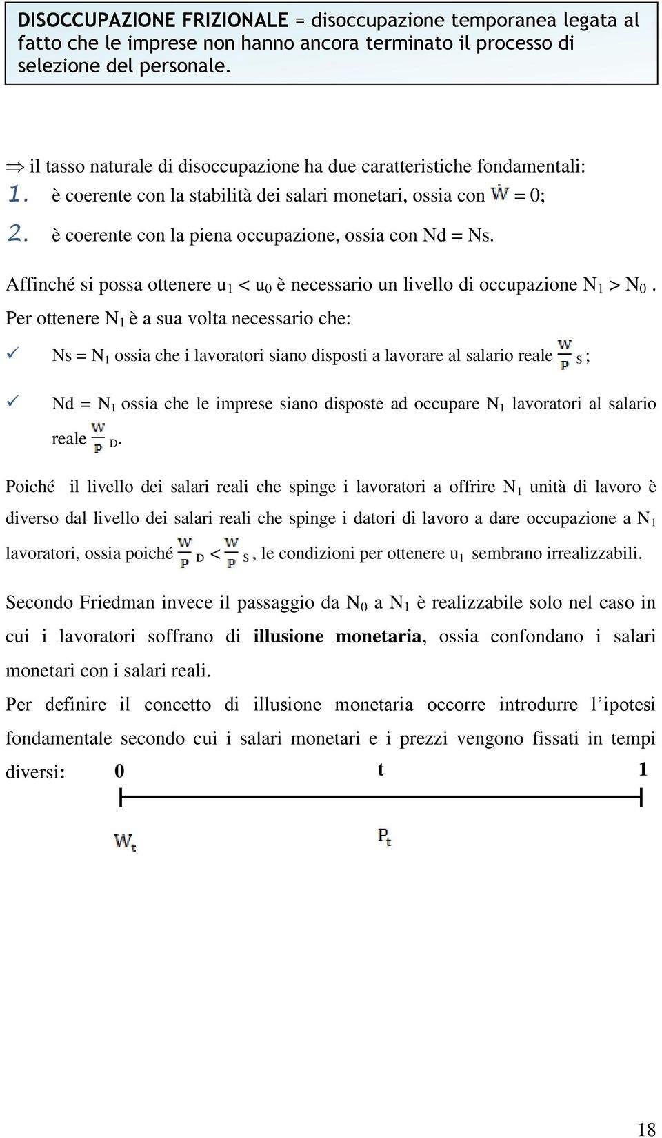 Affinché si possa ottenere u 1 < u 0 è necessario un livello di occupazione N 1 > N 0.