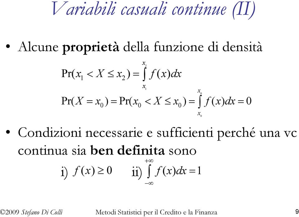 xdx ) = 0 0 0 0 x x 2 1 Condizioni necessarie e sufficienti perché una